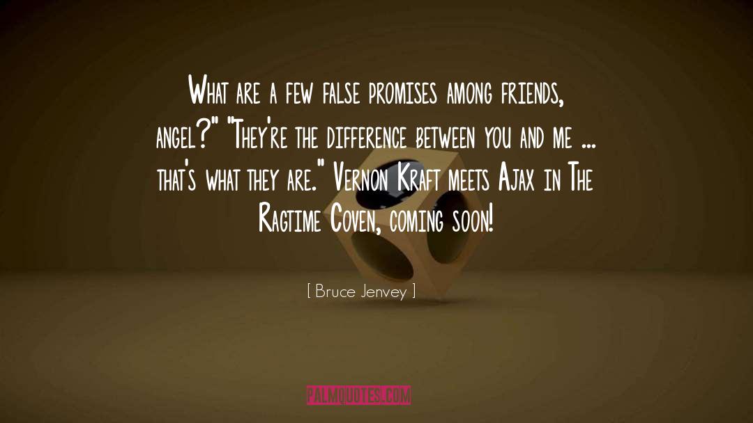 Coming Soon quotes by Bruce Jenvey