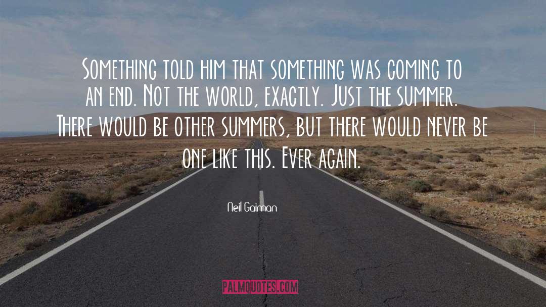 Coming To An End quotes by Neil Gaiman