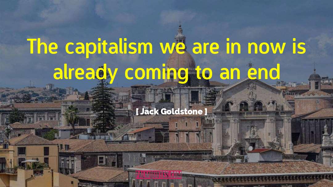 Coming To An End quotes by Jack Goldstone