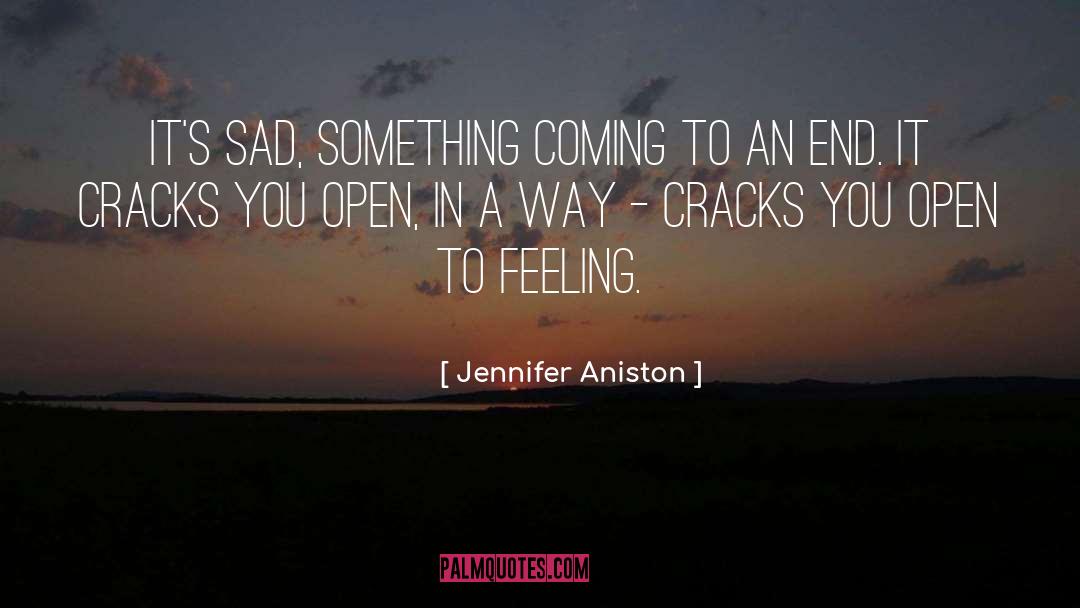 Coming To An End quotes by Jennifer Aniston