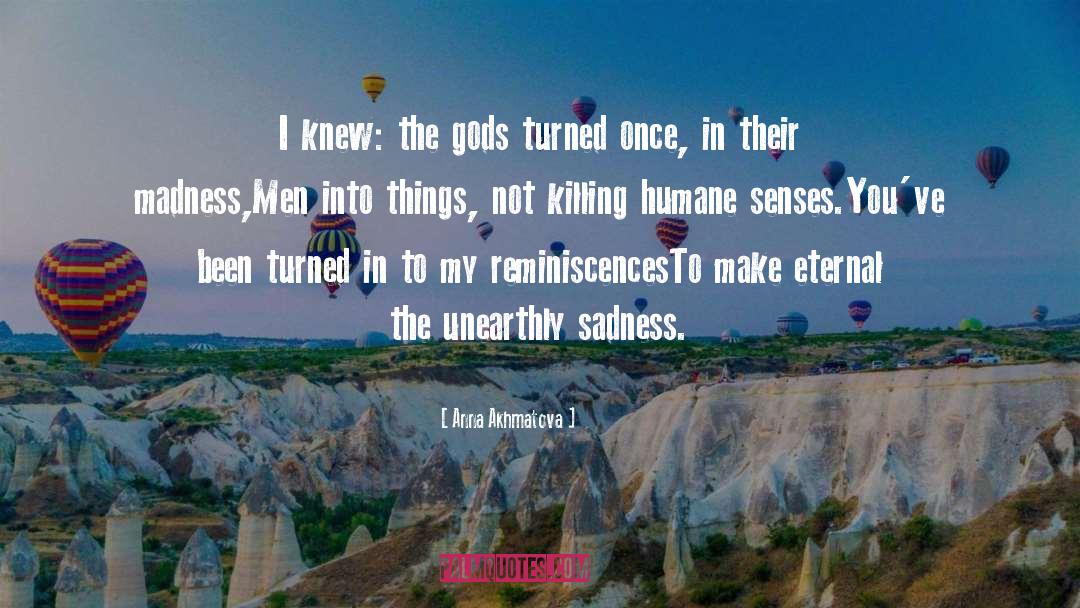 Coming To My Senses quotes by Anna Akhmatova