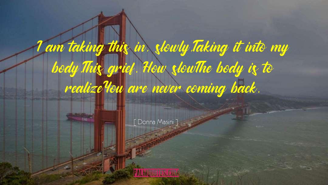 Coming To My Senses quotes by Donna Masini