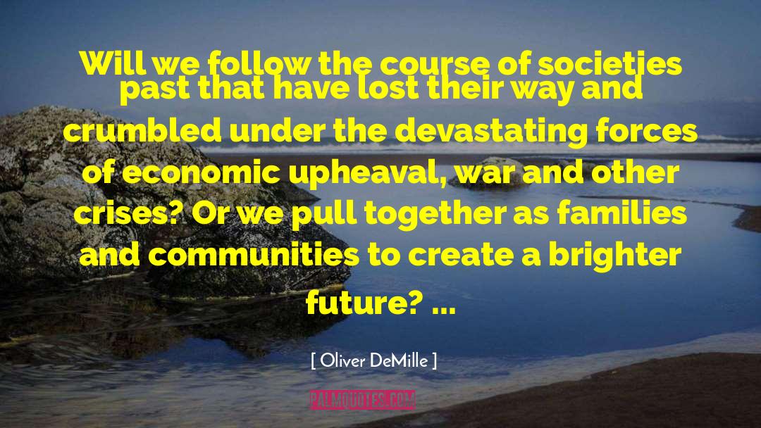 Coming Together As A Community quotes by Oliver DeMille