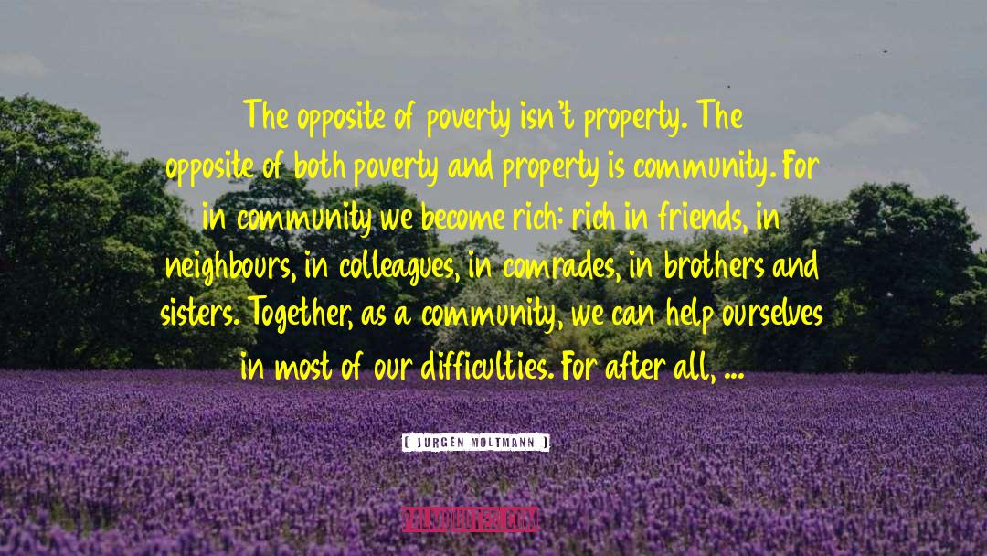 Coming Together As A Community quotes by Jurgen Moltmann