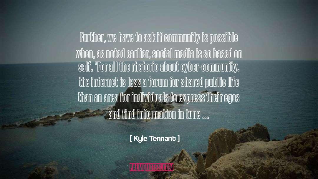 Coming Together As A Community quotes by Kyle Tennant