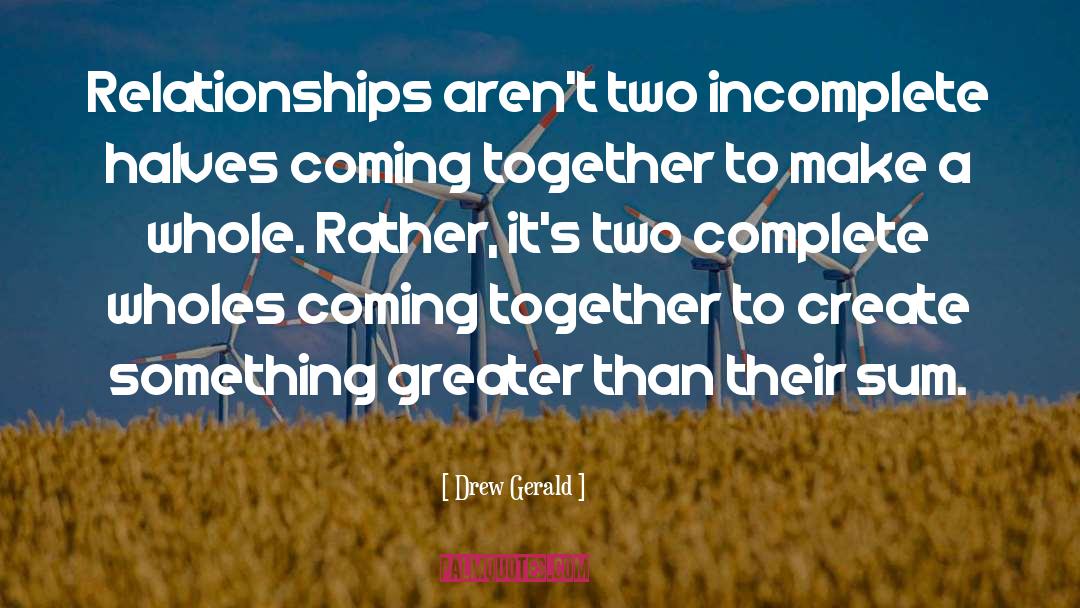 Coming Together quotes by Drew Gerald