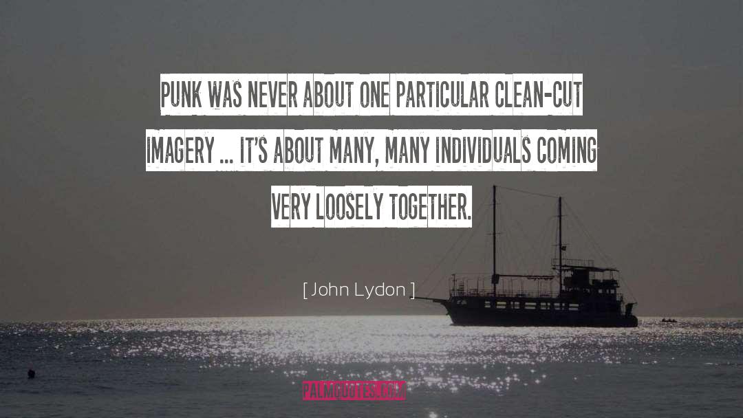 Coming Together quotes by John Lydon
