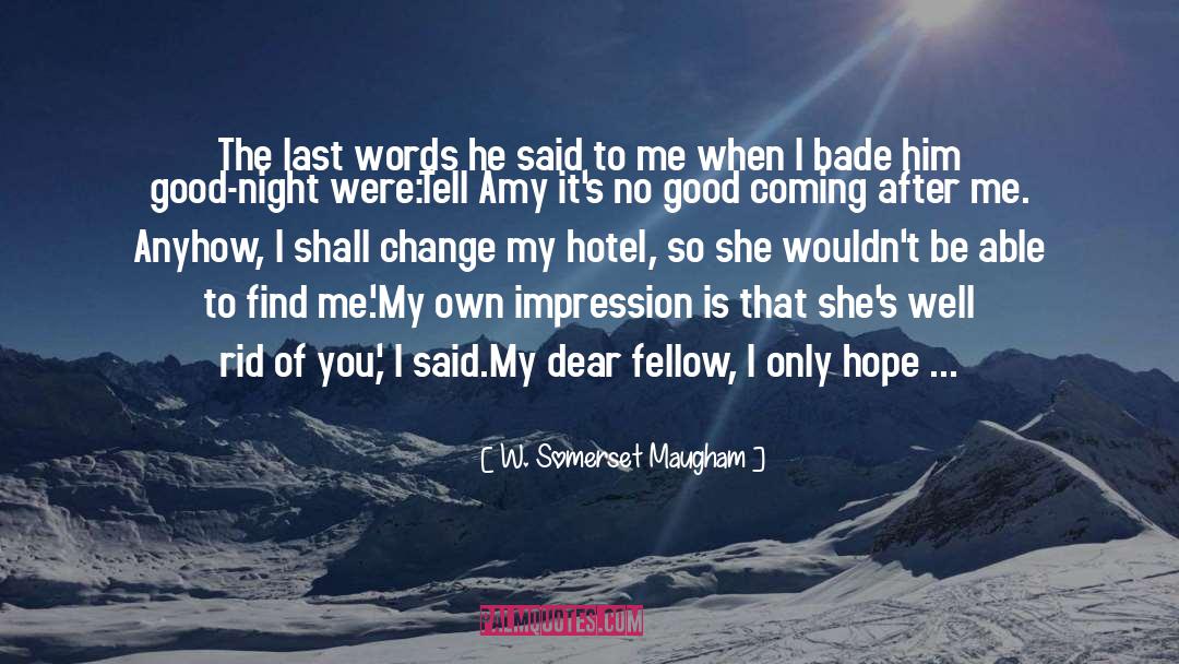 Coming Untrue quotes by W. Somerset Maugham