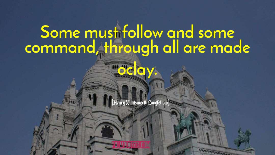 Command Not quotes by Henry Wadsworth Longfellow