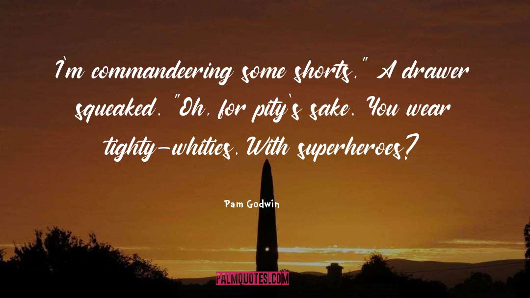 Commandeering quotes by Pam Godwin