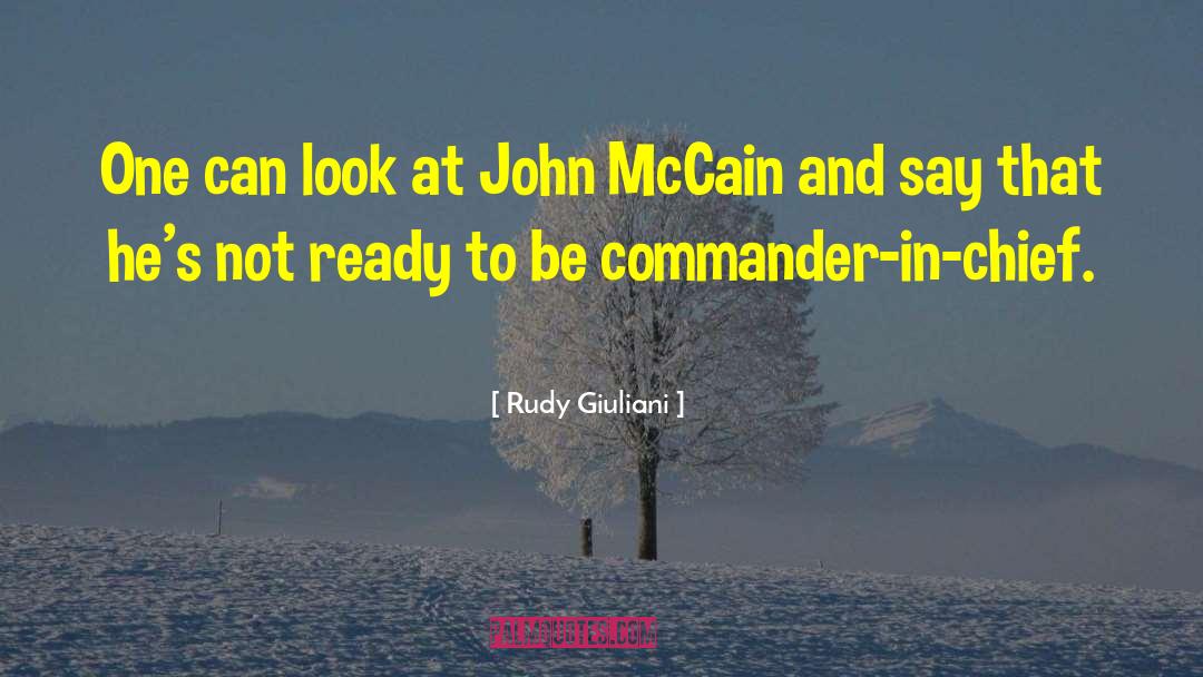 Commander In Chief quotes by Rudy Giuliani