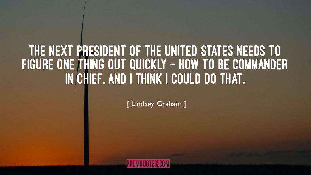 Commander In Chief quotes by Lindsey Graham