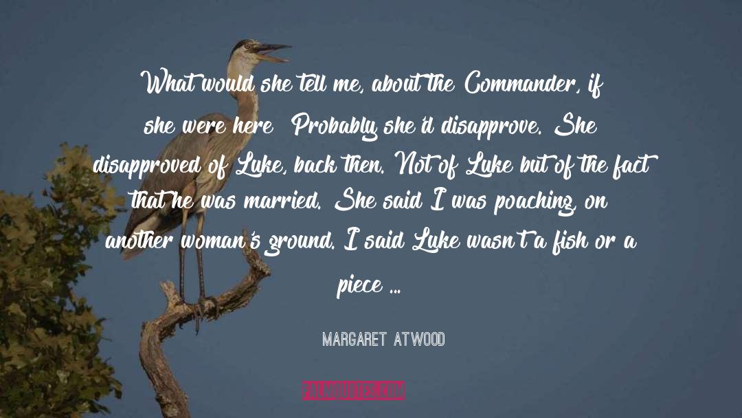 Commander quotes by Margaret Atwood