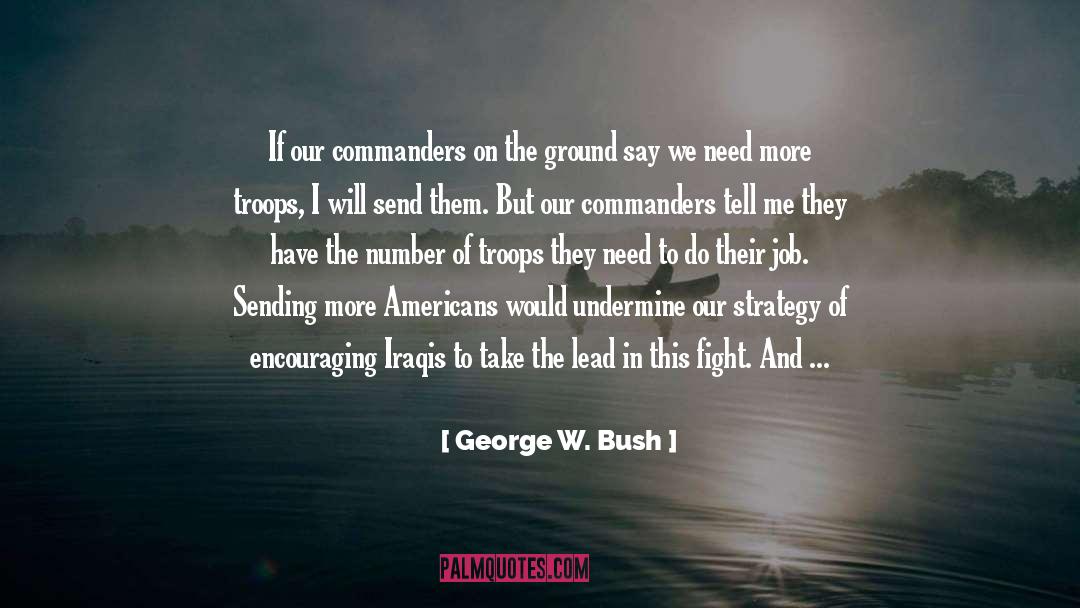 Commanders quotes by George W. Bush