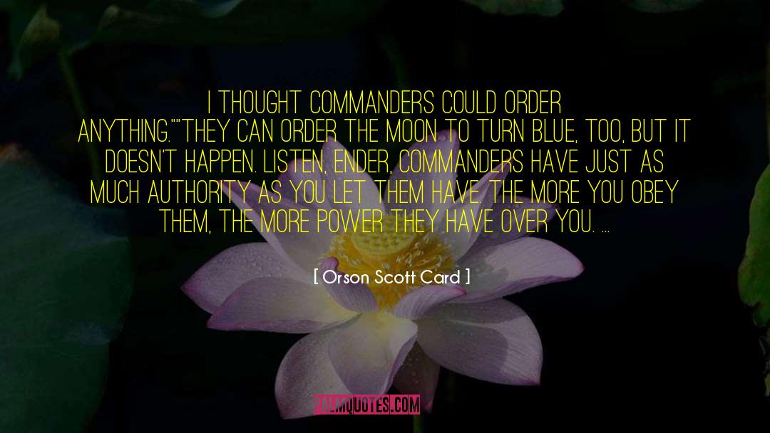 Commanders quotes by Orson Scott Card