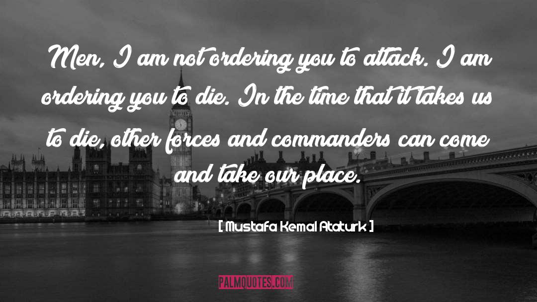 Commanders quotes by Mustafa Kemal Ataturk