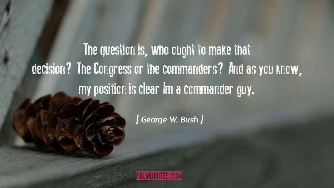 Commanders quotes by George W. Bush