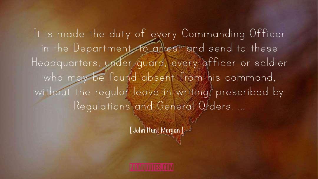 Commanding Others quotes by John Hunt Morgan