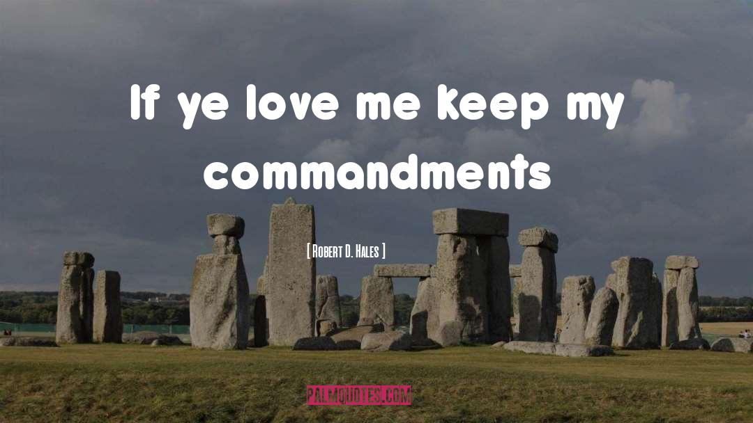 Commandments quotes by Robert D. Hales