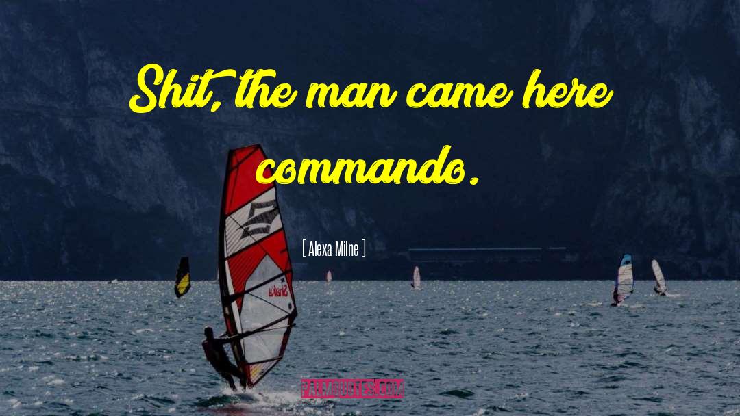 Commando quotes by Alexa Milne