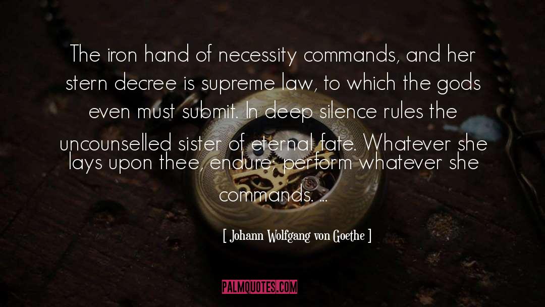 Commands quotes by Johann Wolfgang Von Goethe