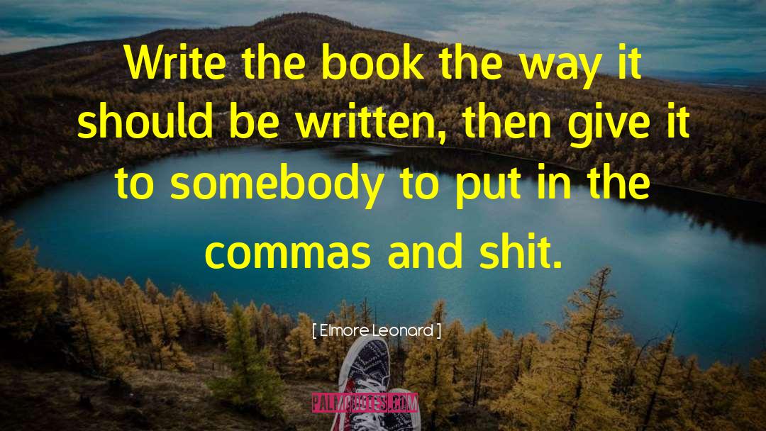 Commas quotes by Elmore Leonard