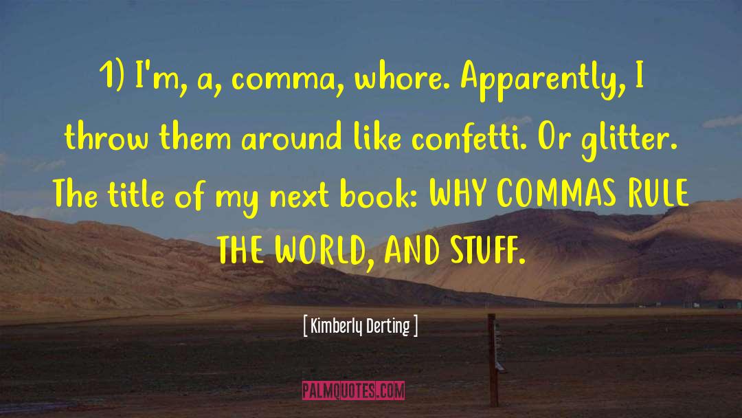 Commas quotes by Kimberly Derting