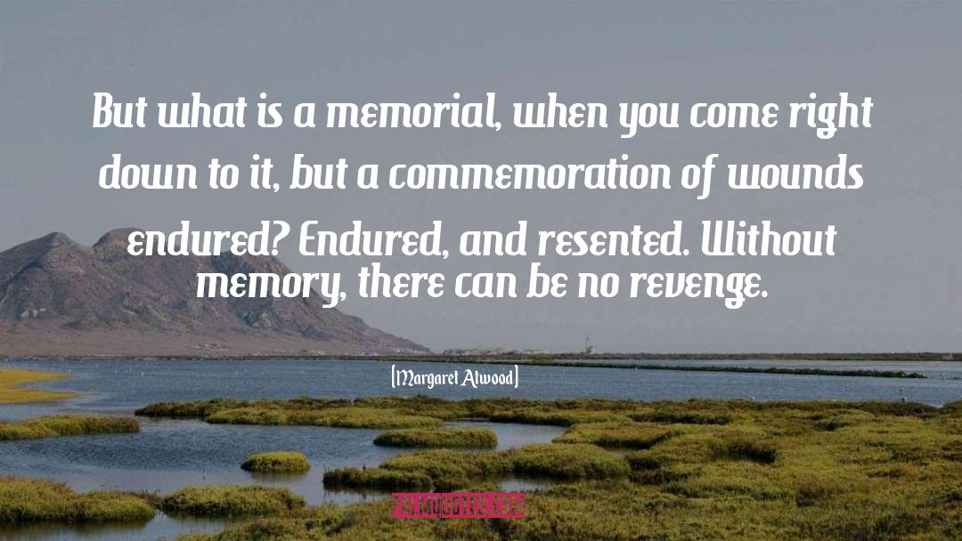 Commemoration quotes by Margaret Atwood