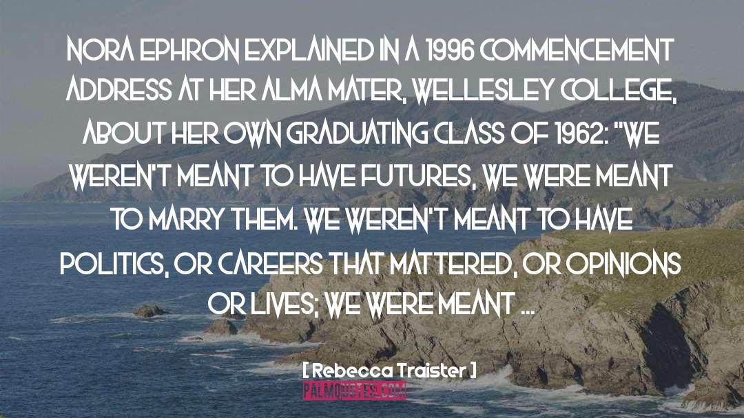 Commencement quotes by Rebecca Traister