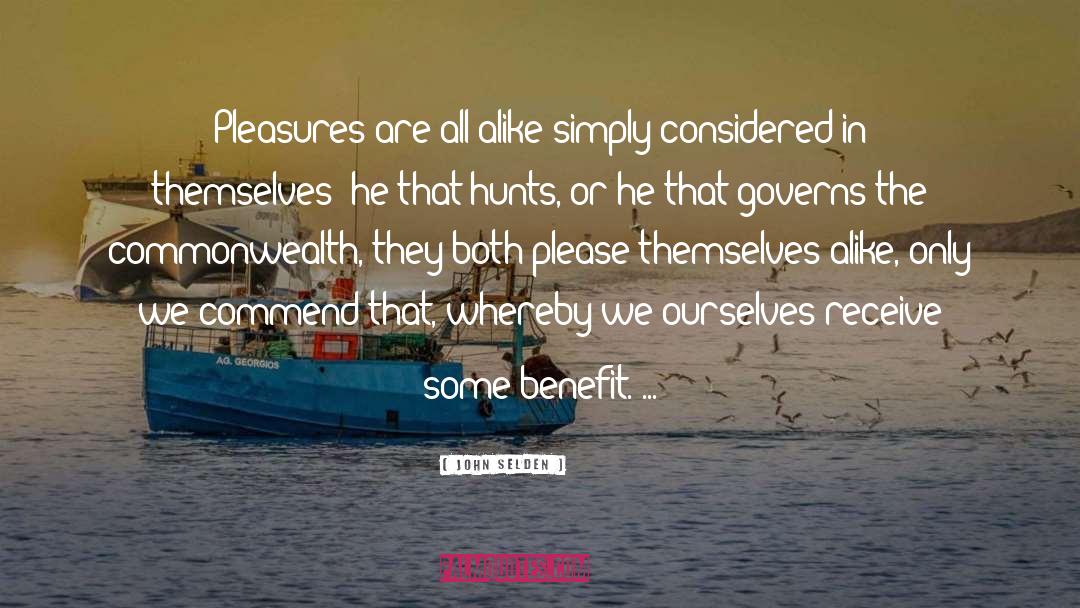 Commend quotes by John Selden