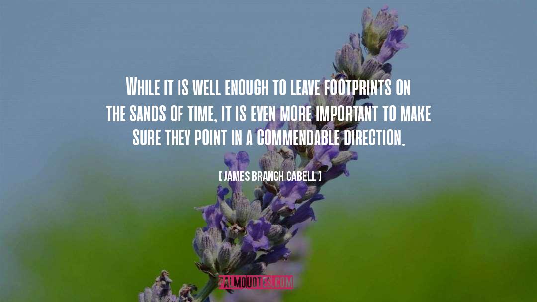 Commendable quotes by James Branch Cabell