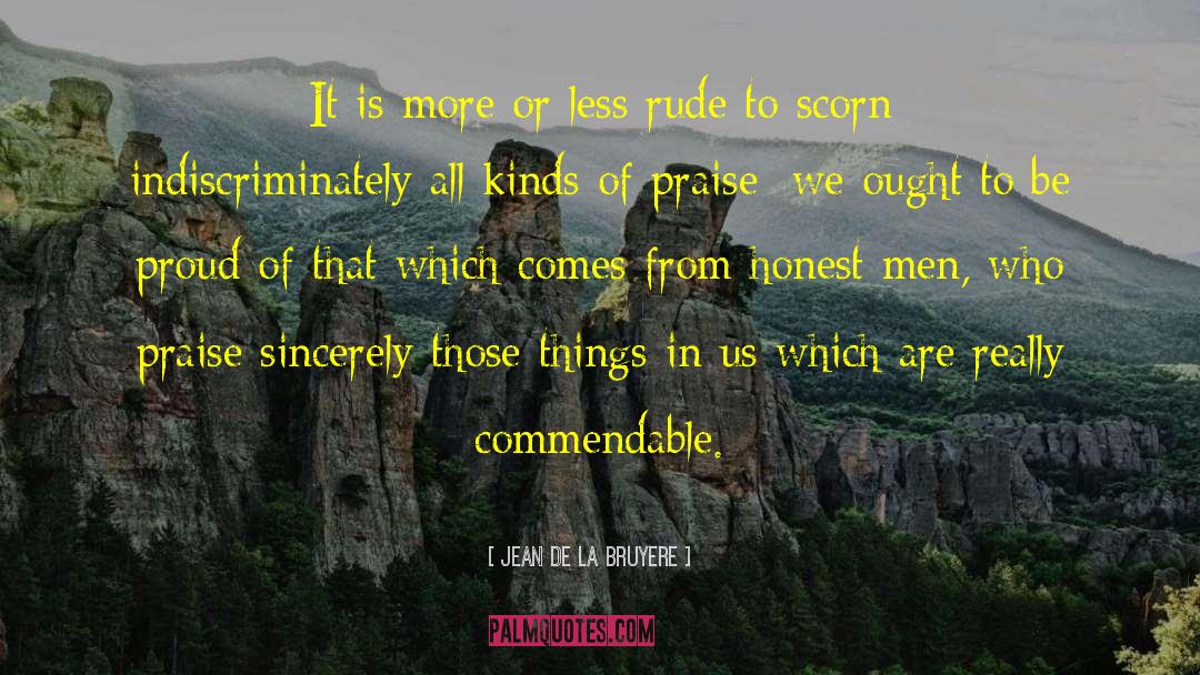 Commendable quotes by Jean De La Bruyere