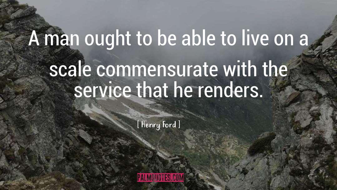 Commensurate quotes by Henry Ford