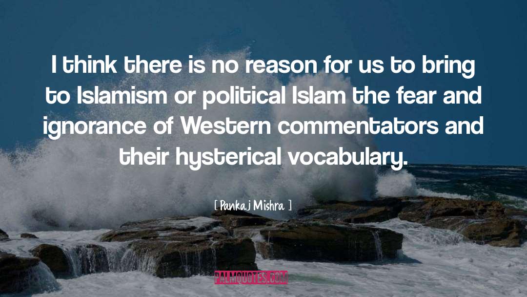 Commentators quotes by Pankaj Mishra