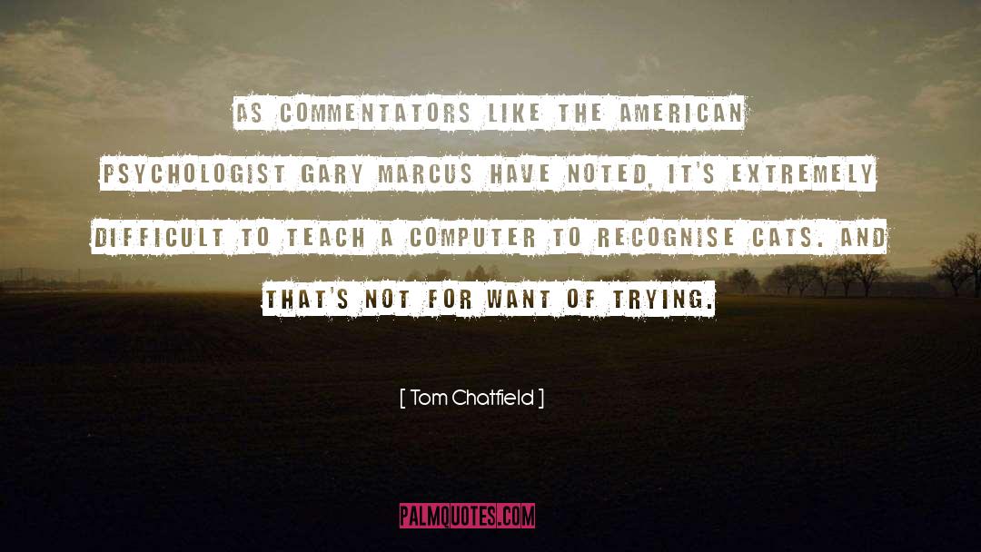 Commentators quotes by Tom Chatfield