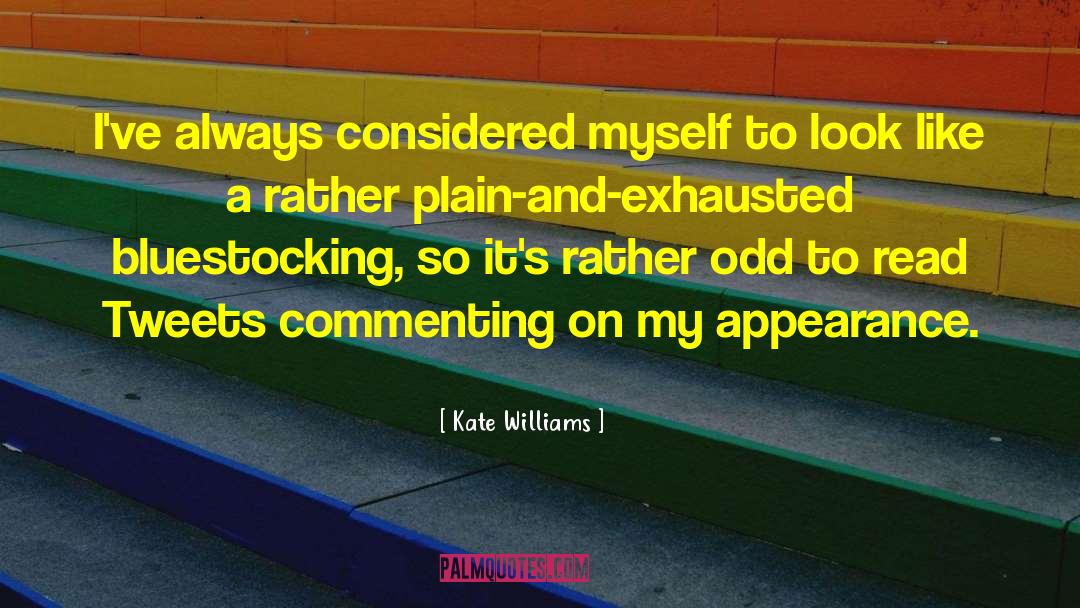 Commenting Others quotes by Kate Williams