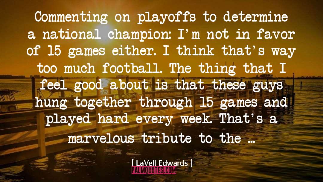Commenting Others quotes by LaVell Edwards