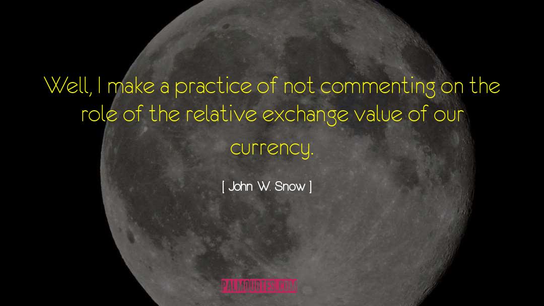 Commenting quotes by John W. Snow