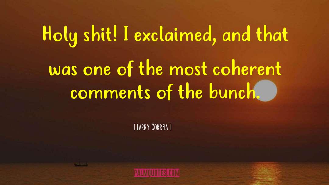 Comments quotes by Larry Correia