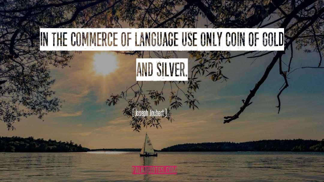 Commerce Dragonslayer quotes by Joseph Joubert