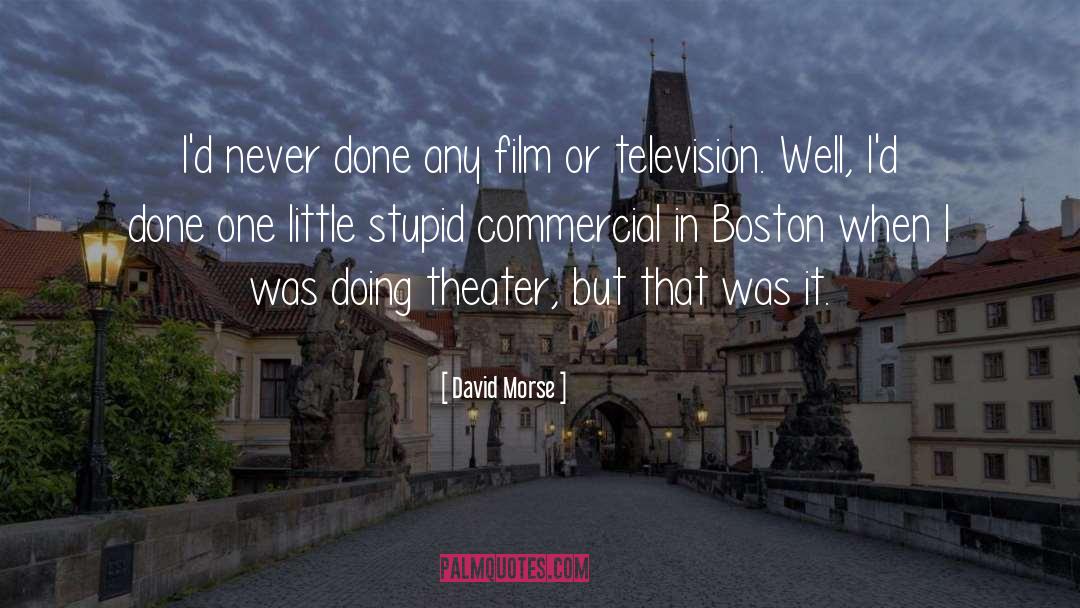 Commercial quotes by David Morse