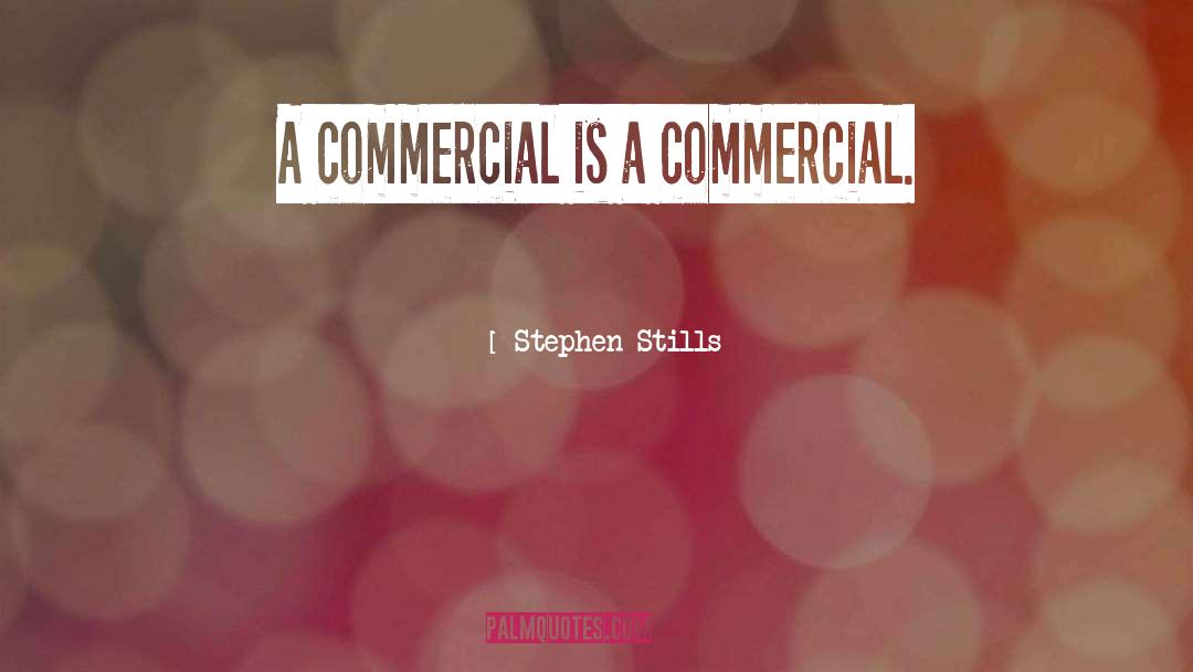 Commercial quotes by Stephen Stills