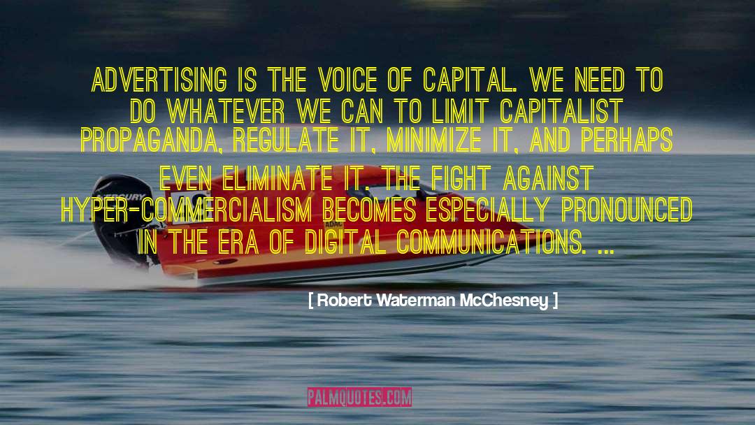 Commercialism quotes by Robert Waterman McChesney