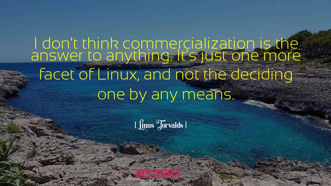 Commercialization quotes by Linus Torvalds