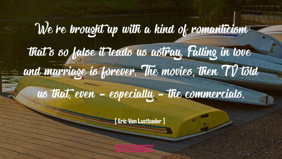 Commercials quotes by Eric Van Lustbader