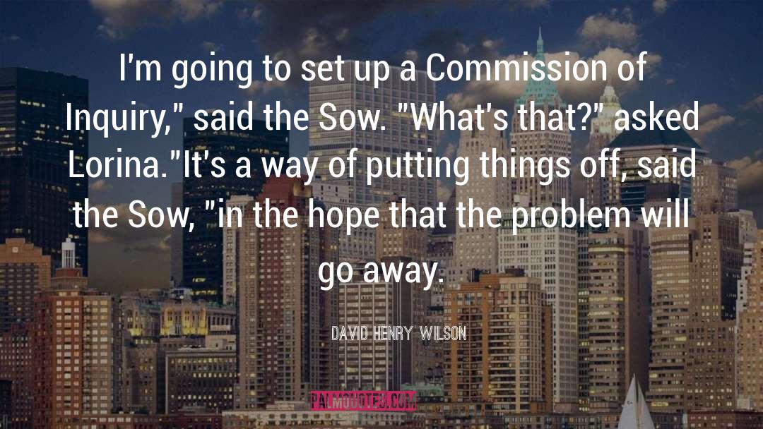 Commission quotes by David Henry Wilson