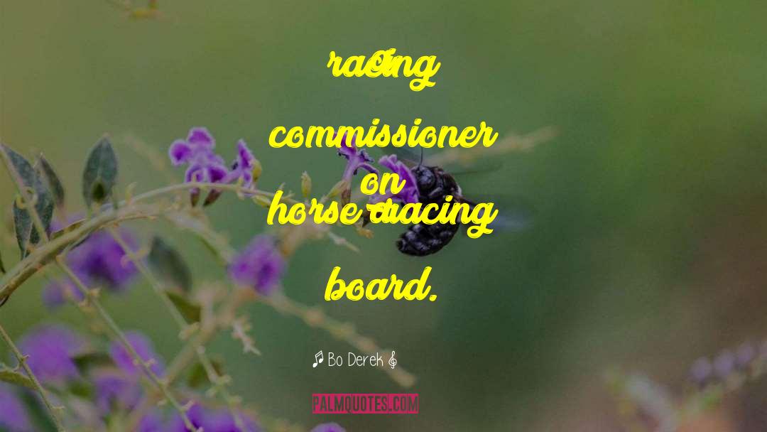 Commissioner quotes by Bo Derek