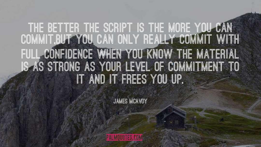 Commit To It Wholeheartedly quotes by James McAvoy
