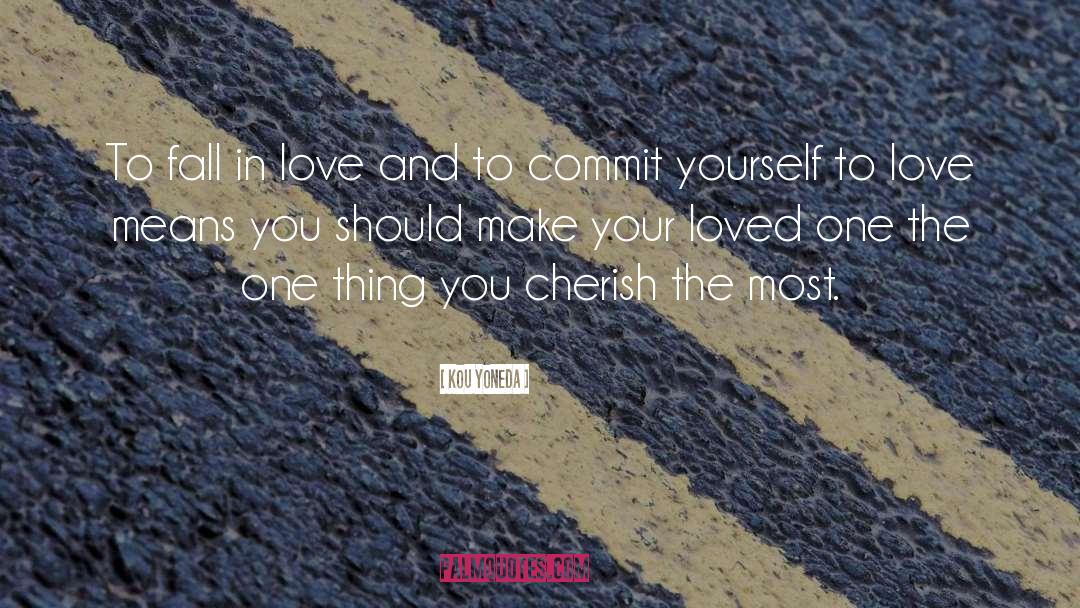 Commit Yourself To Excellence quotes by Kou Yoneda
