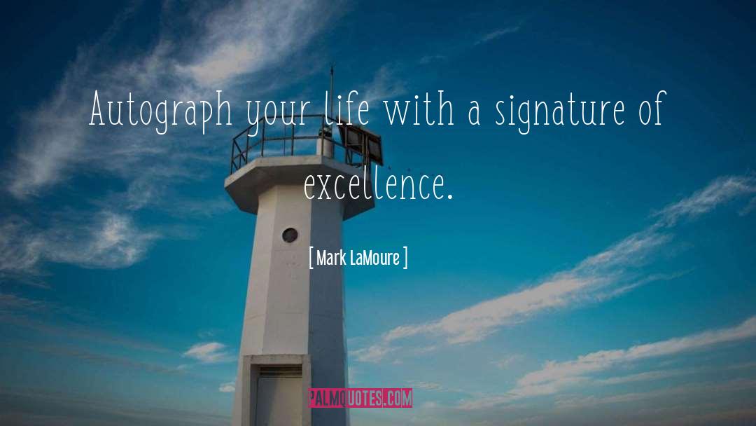 Commit Yourself To Excellence quotes by Mark LaMoure